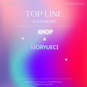 Top Line (XHOP|MoryueCi remix)