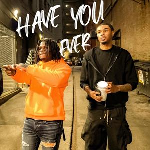 HAVE YOU EVER (feat. Vonny) (Explicit)