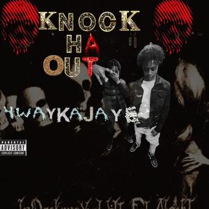 Knock Ha Out (Explicit)