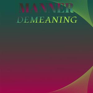 Manner Demeaning