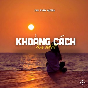 Khoảng Cách Xa Nhất (Lofi)