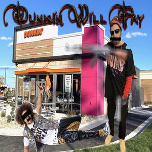 i got beef with dunkin (feat. J Dizzy) (Explicit)