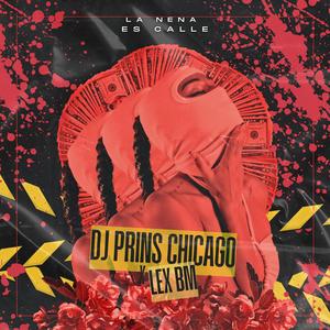 La nena es calle (feat. Dj Prins Chicago|Explicit)