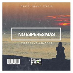 No Esperes Más (feat. Hargos) (Explicit)