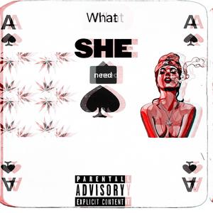 What She Need (Explicit)