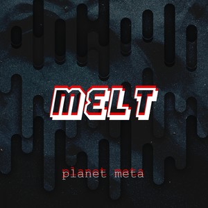 Melt