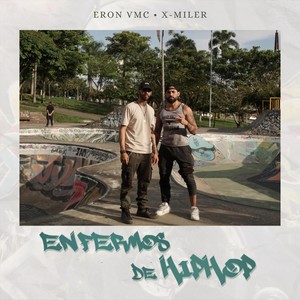 Enfermos de Hip Hop (feat. X Miler)