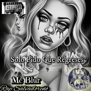 Solo pido que regreses (feat. Keder mc) [Explicit]