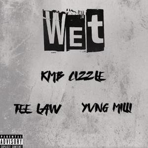 WET (feat. Teelaw & Yung Milli) (Explicit)