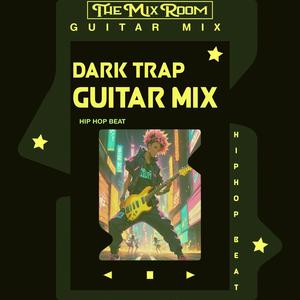 Dark trap Guitar mix