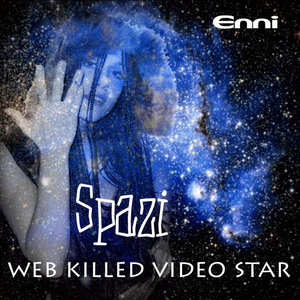 Spazi - Web Killed Video Star