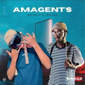 AMAGENT'S AMAGENT'S (feat. Boy Brizy & Trio Rsa) [Explicit]