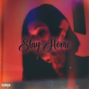 Stay Home (Explicit)