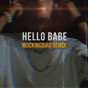 Hello Babe (Mockingbird Remix)