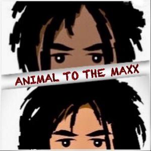 ANIMAL TO THE MAXX (Explicit)