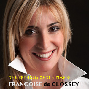 Francoise De Clossey "the Princess of the Piano"