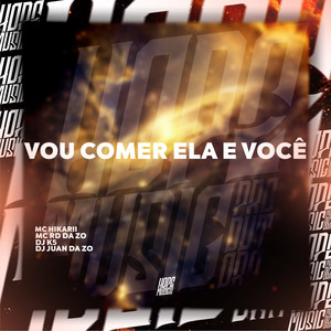 Vou Comer Ela e Você (Explicit)