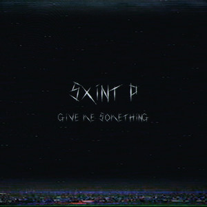 SXINT P - give me something
