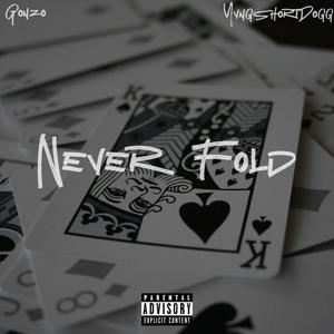 Never fold (feat. Yvng$hortdogg) [Explicit]