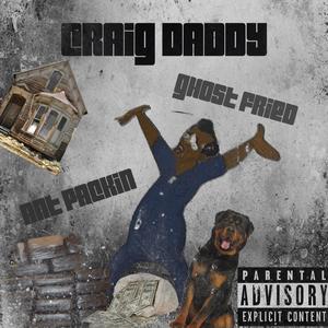 Craig Daddy (feat. Ant Packin) [Explicit]