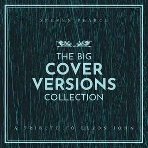 The Big Cover Versions Collection (A Tribute to Elton John)