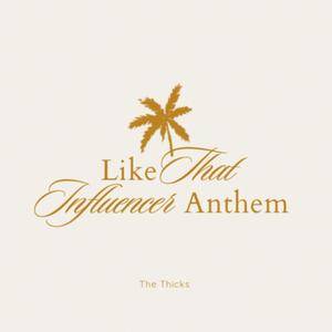 Like that (Influencer Anthem)