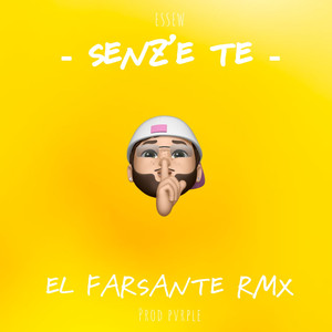 SENZ’E TE (El Farsante Remix)