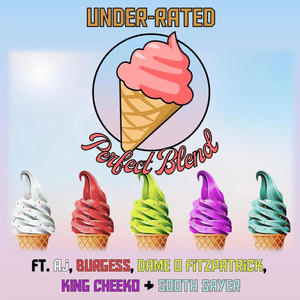 Perfect Blend (feat. AJ Wyles, Burgess, Dame O Fitzpatrick, King Cheeko & Sooth Sayer) (Explicit)