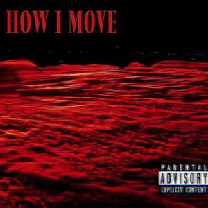 HOW I MOVE (feat. Nathan Zinck) (Explicit)