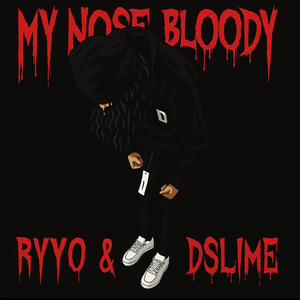 My Nose Bloody (feat. Dslimeem) (Explicit)