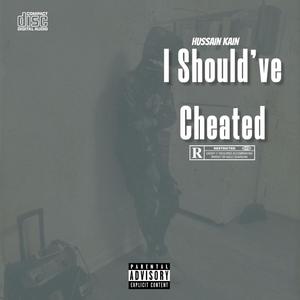 I Shouldve Cheated (Explicit)