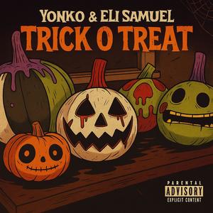 Trick O Treat (feat. Yonko & Eli Samuel) (Explicit)