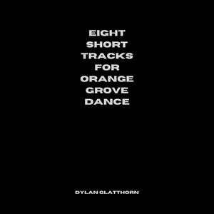 Eight Short Tracks for Orange Grove Dance