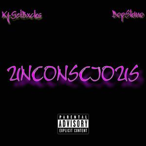 Unconscious (feat. BopSkino) [Explicit]