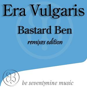 Bastard Ben Remixes Edition