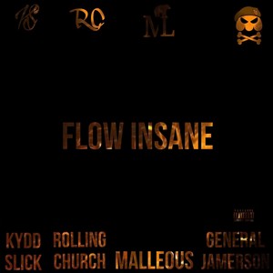 Flow Insane (feat. Rolling Church, Malleous & General Jamerson) (Explicit)