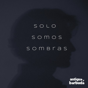 Solo Somos Sombras