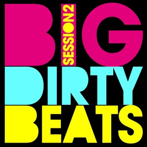 Big Dirty Beats - Session 2