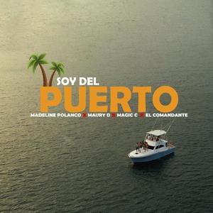 Soy del Puerto (feat. Madeline Polanco, Maury D, Magic C & El Comandante)