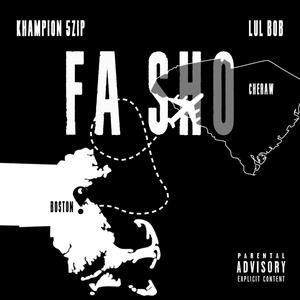 Fa Sho (feat. Lul Bob) [Explicit]