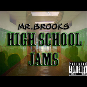 Mr.Brooks High School Jams (Explicit)