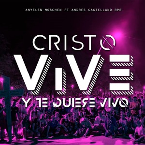 Cristo Vive y Te Quiere Vivo (feat. Andrés Castellano RPR)