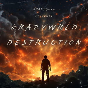 KrazyWrld Destruction (Explicit)