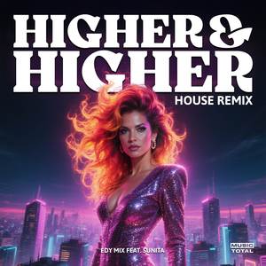 Higher & Higher (House Remix)