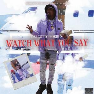 Watch What You Say (Explicit)