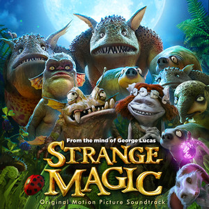 Strange Magic (Original Motion Picture Soundtrack)