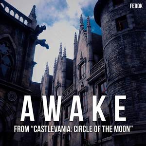 Awake (From "Castlevania: Circle of the Moon") (Metal Version)
