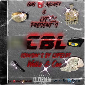 CBL (Cousin's By Lyfe) [Explicit]