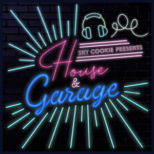 Shy Cookie presents House & Garage (Explicit)