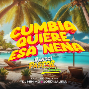 Cumbia Quiere Esa Nena